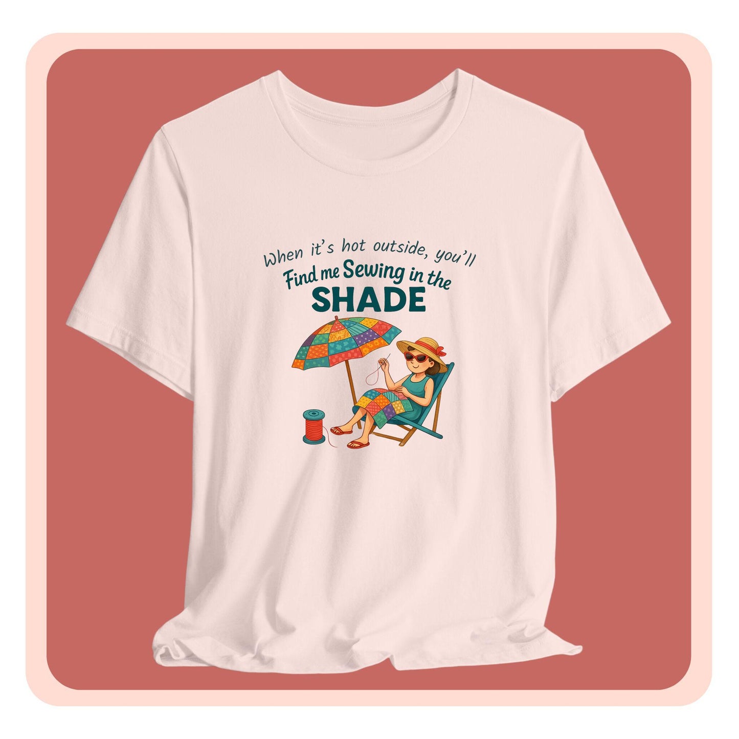 Sewing in the Shade Quilting T-Shirt β Funny Summer Shirt for Quilters