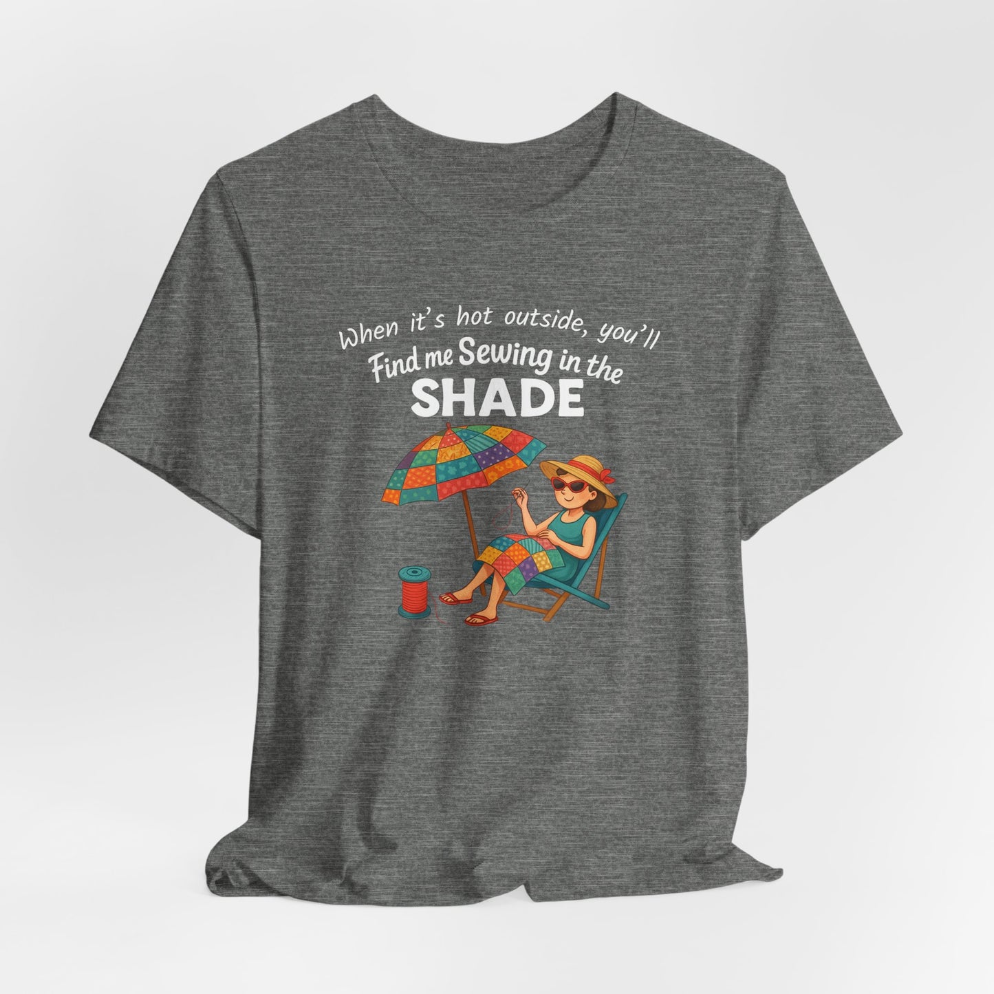 Sewing in the Shade Quilting T-Shirt β Funny Summer Shirt for Quilters