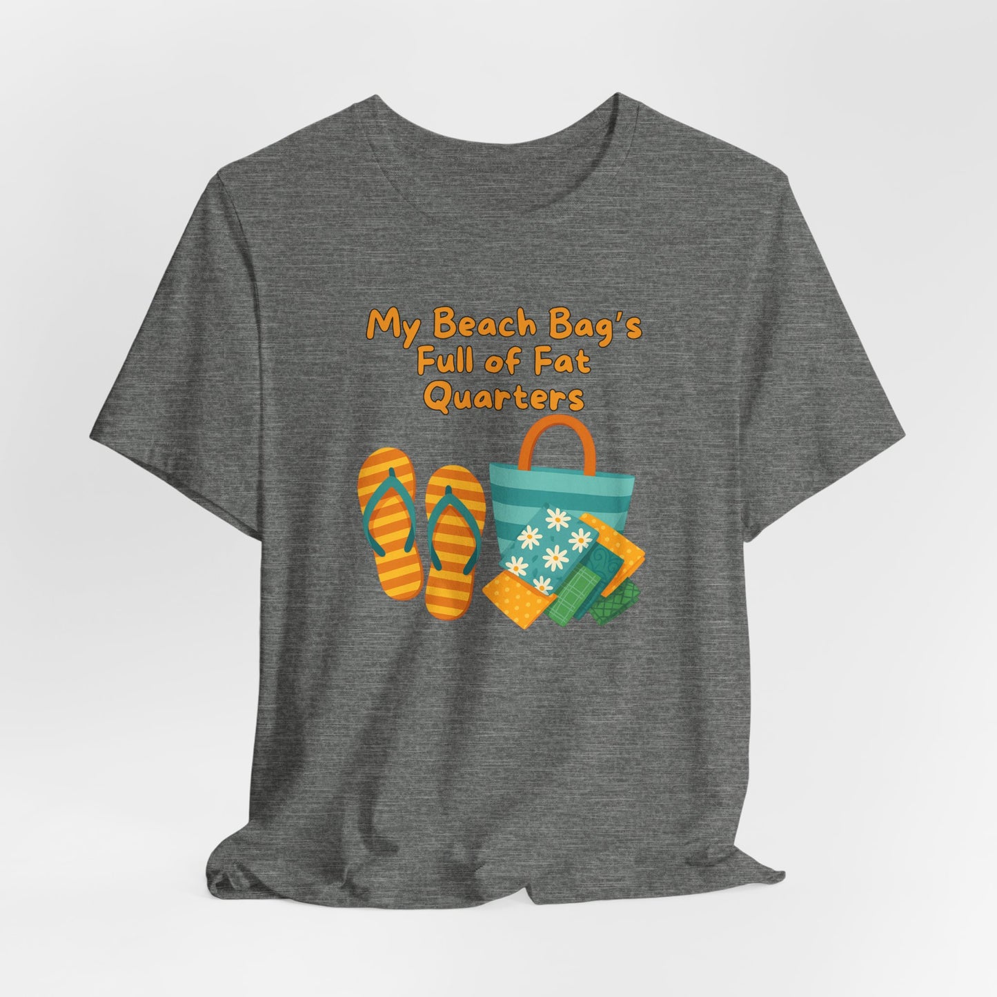 My Beach Bag’s Full of Fat Quarters T-Shirt – Funny Quilting Shirt for Summer