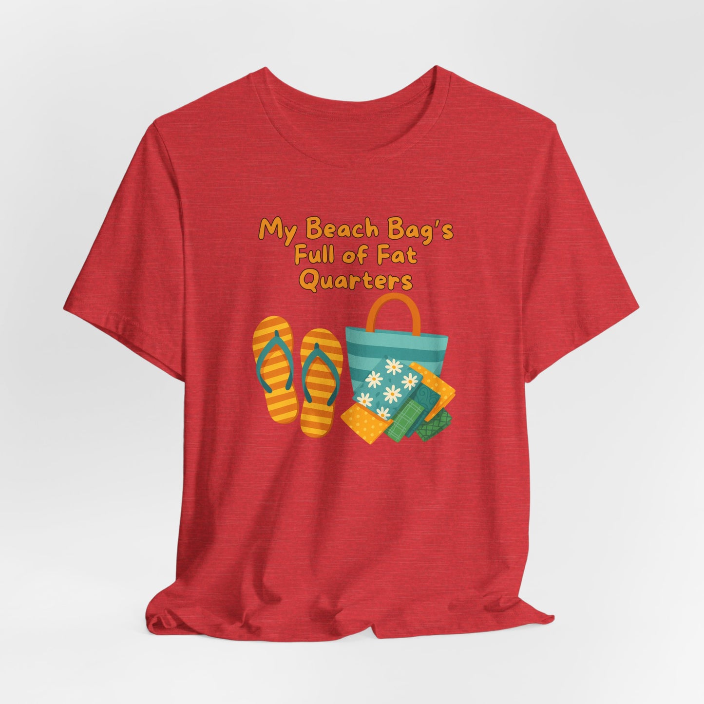 My Beach Bag’s Full of Fat Quarters T-Shirt – Funny Quilting Shirt for Summer