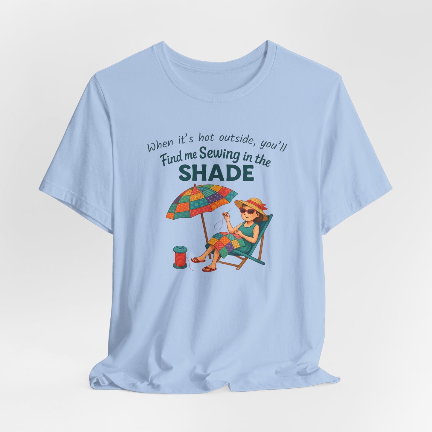 Sewing in the Shade Quilting T-Shirt β Funny Summer Shirt for Quilters