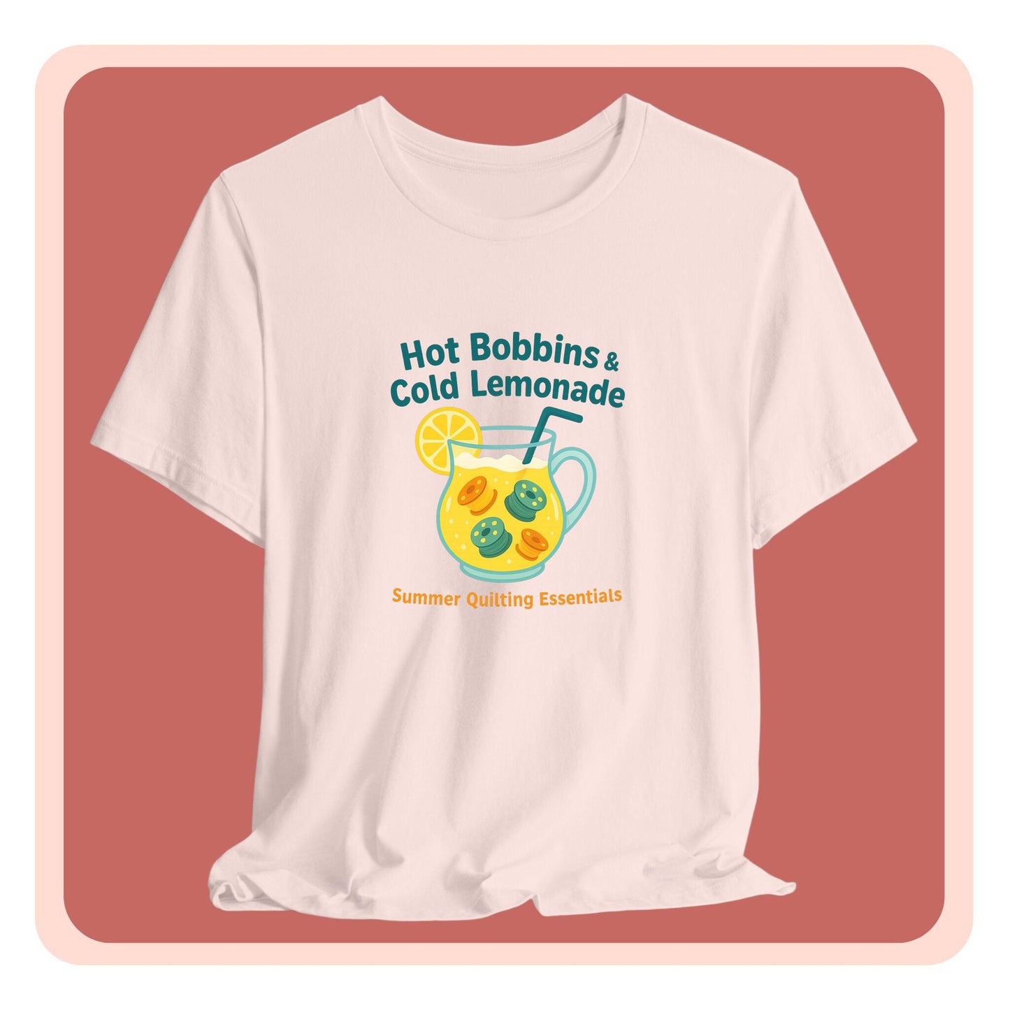 Hot Bobbins & Cold Lemonade T-Shirt β Funny Summer Quilting Shirt