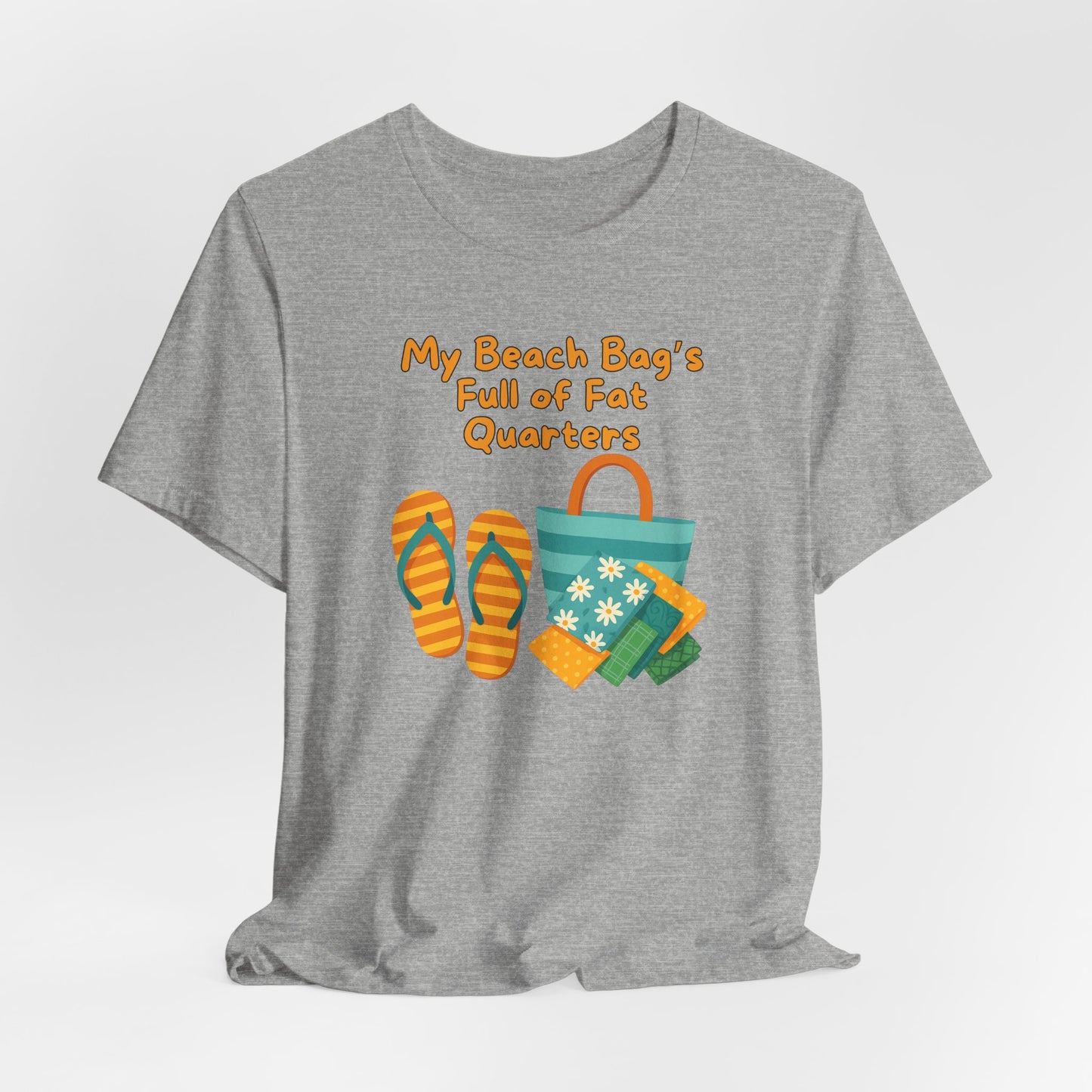 My Beach Bag’s Full of Fat Quarters T-Shirt – Funny Quilting Shirt for Summer