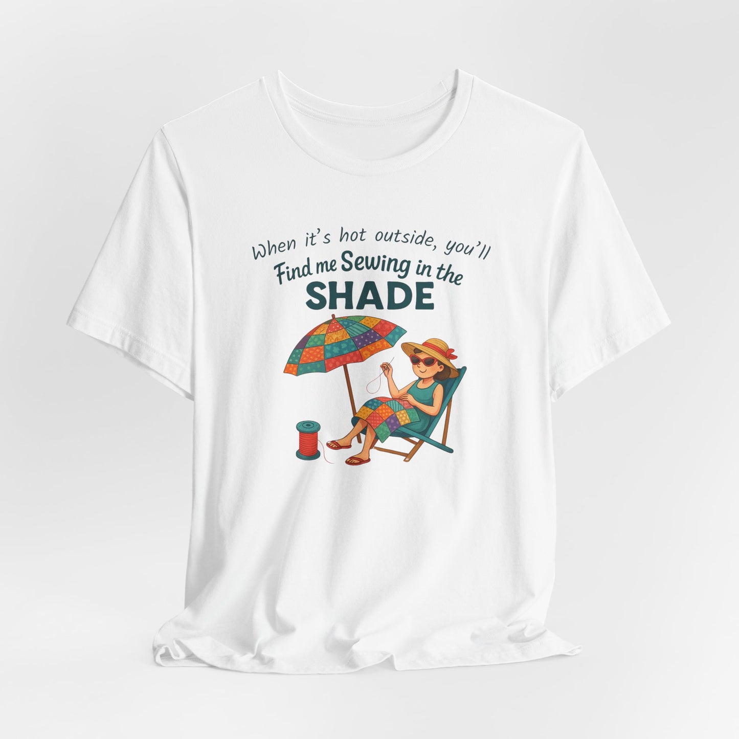 Sewing in the Shade Quilting T-Shirt β Funny Summer Shirt for Quilters