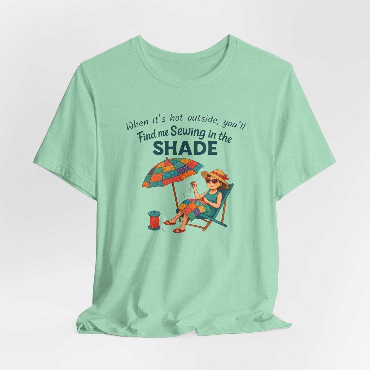 Sewing in the Shade Quilting T-Shirt β Funny Summer Shirt for Quilters