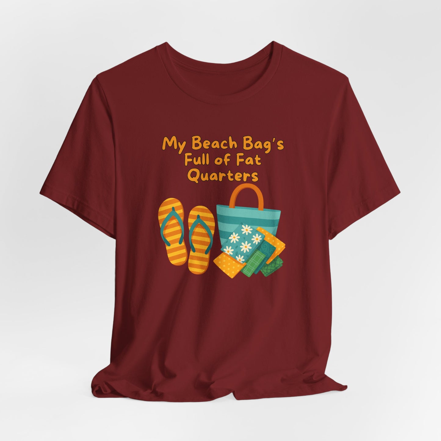 My Beach Bag’s Full of Fat Quarters T-Shirt – Funny Quilting Shirt for Summer