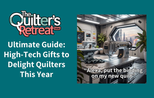 Ultimate Guide: High-Tech Gifts to Delight Quilters This Year
