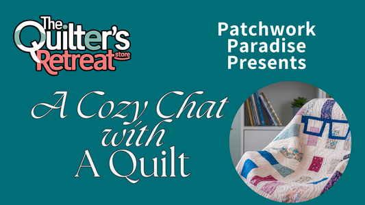 Patchwork Paradise Presents: Interview with a Quilt