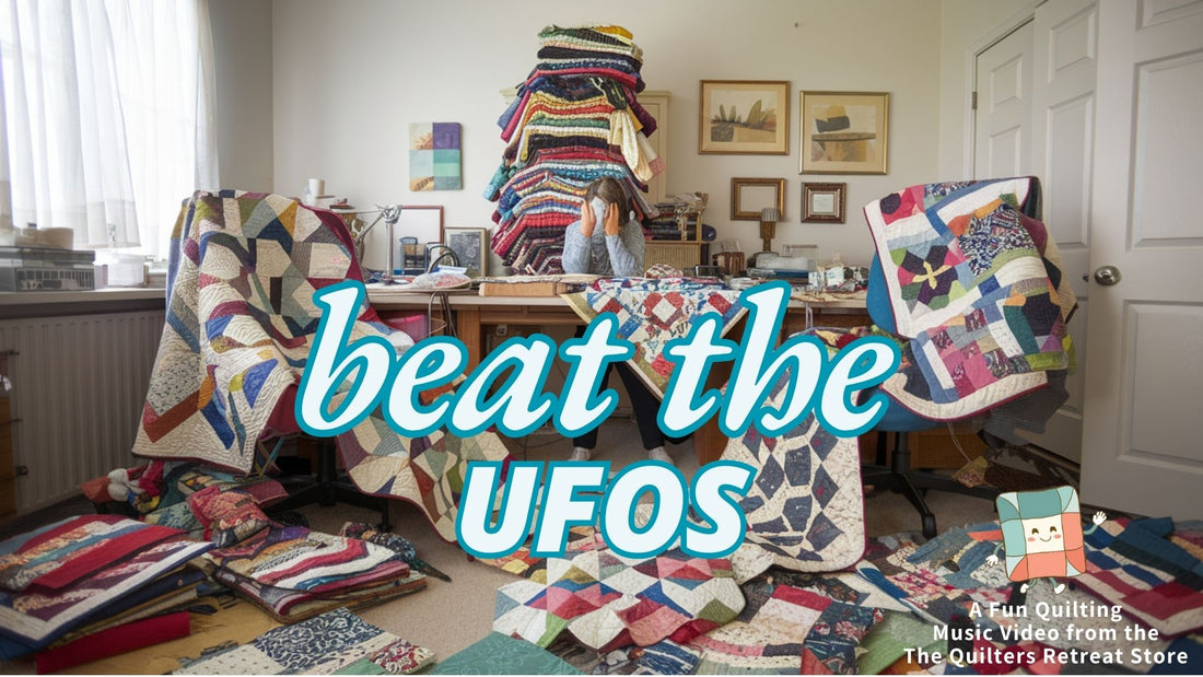 Beat the UFOs (Unfinished Objects) Quilting Music Video