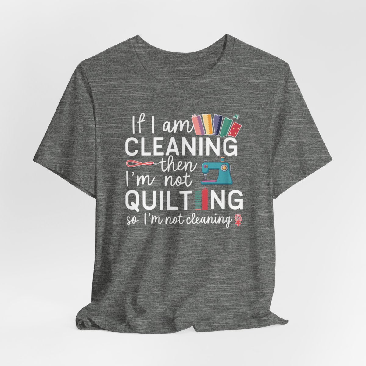 Assorted 'If I'm Cleaning, I'm Not Quilting' themed funny quilting t-shirts and gifts for quilters from the collection