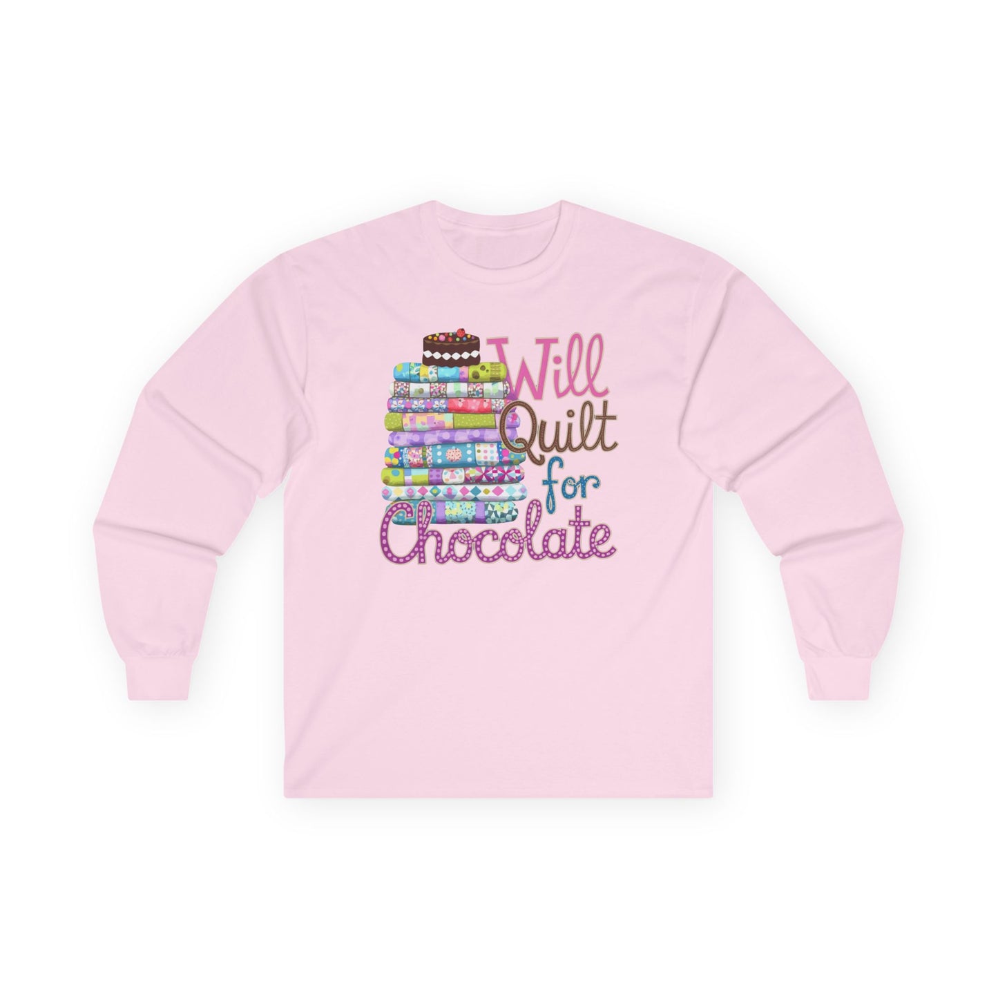 A Light Pink long-sleeve t-shirt featuring a colorful stack of quilts topped with a chocolate cake and the phrase 'Will Quilt for Chocolate,' ideal for chocolate-loving quilters.