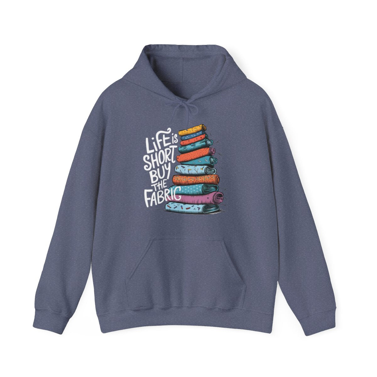 A Heather Navy funny Hoodie with the phrase Life is Short, Buy the Fabric with the label 'Life is Short, Buy the Fabric' next to a graphic of pile of fabric