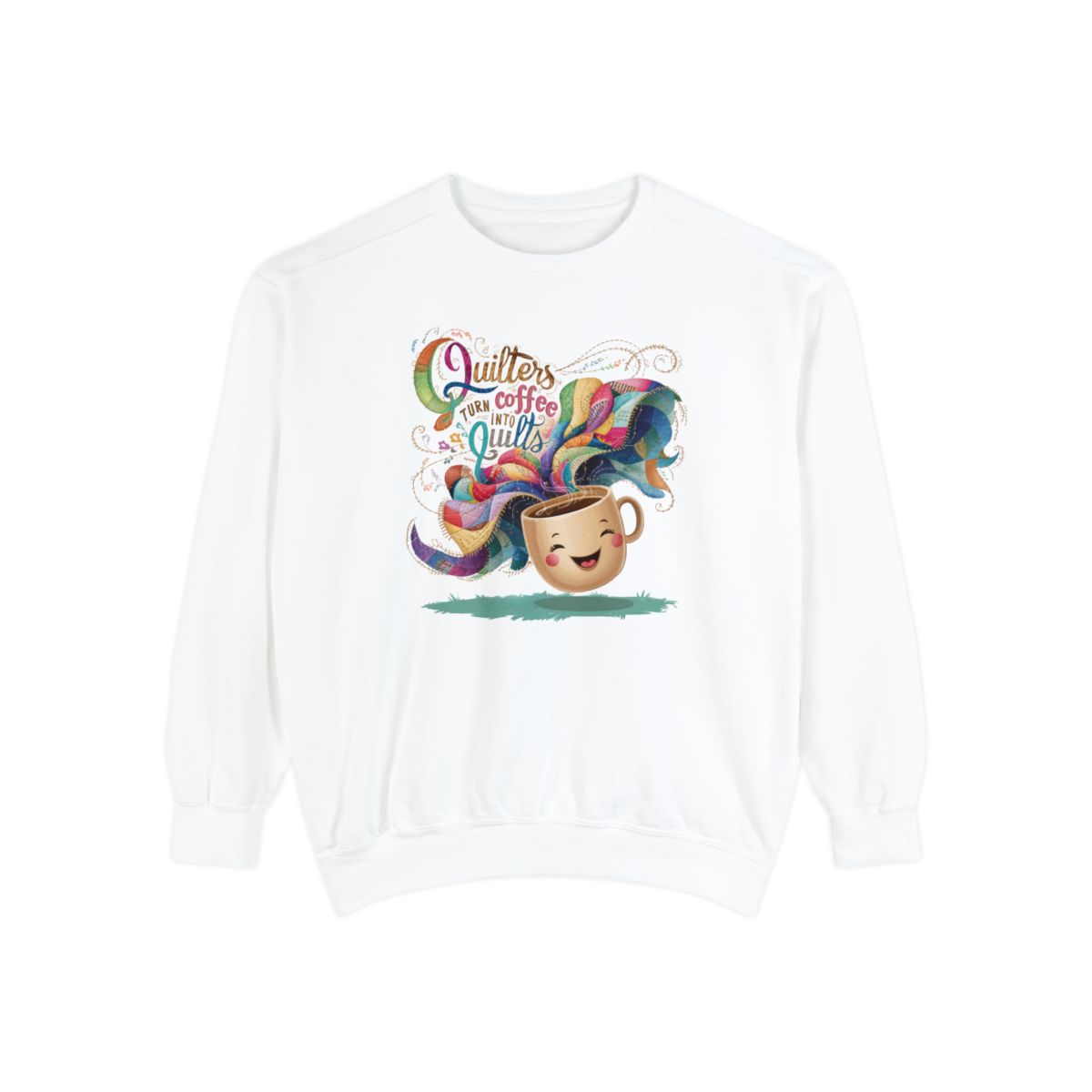 A White funny Sweatshirt with the phrase Quilters Turn Coffee Into Quilts showing coffee cup and quilting design