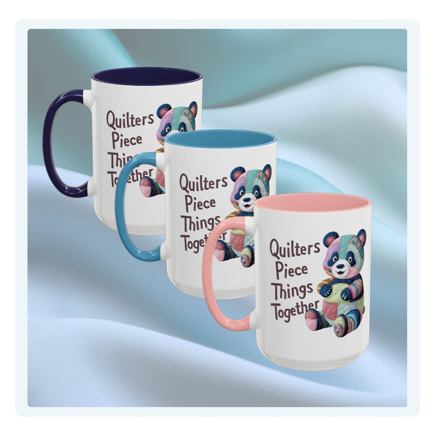 A funny Ceramic Mug with the phrase Quilters Piece Things Together with a patchwork panda design . The panda is made of colorful fabric scraps stitched together, creating a whimsical and crafty appearance. Perfect for quilting enthusiasts with a sense of humor.