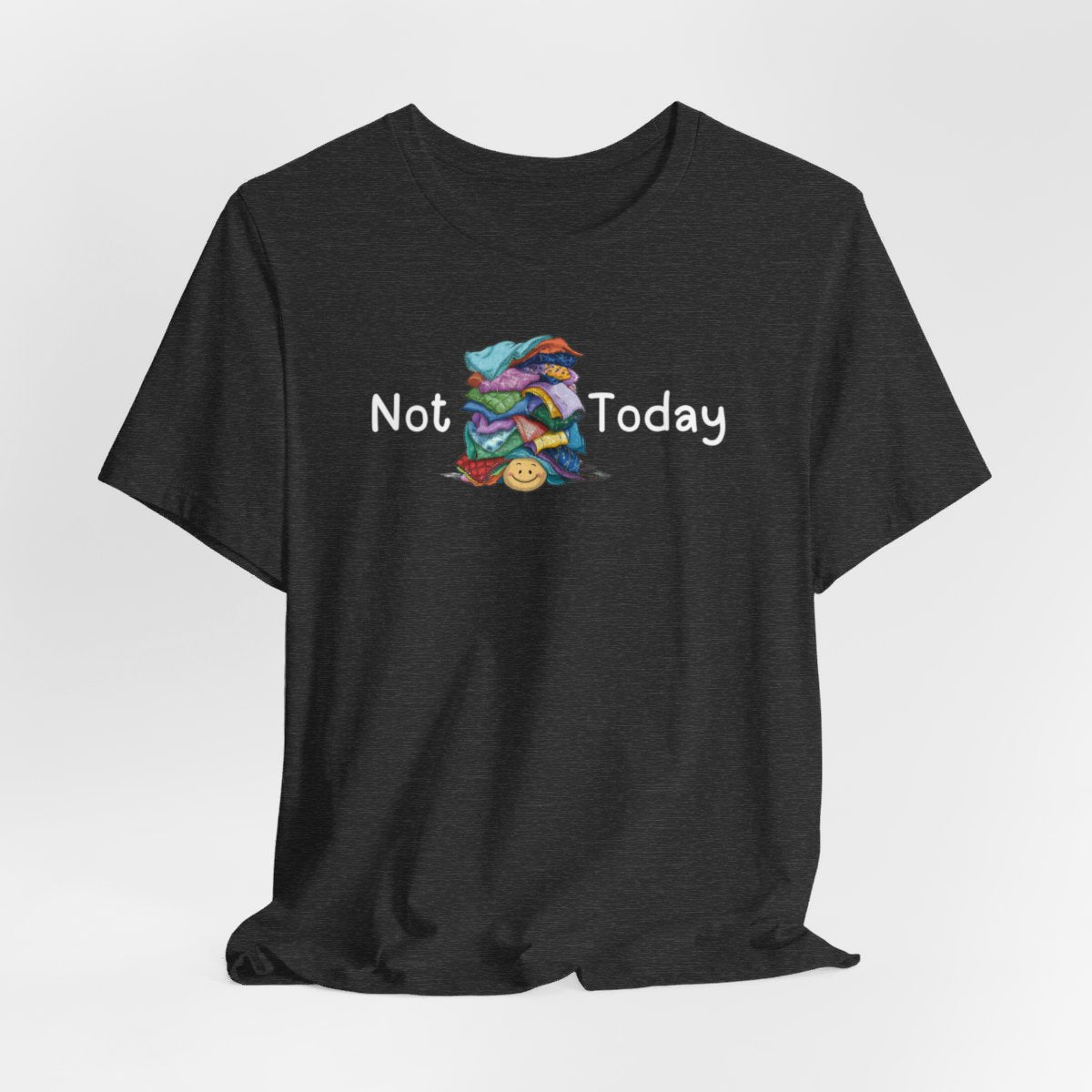 A Dark Grey Heather funny quilting T-Shirt with the phrase Not Today showing an enormous pile of fabric on top of a cheerful quilter