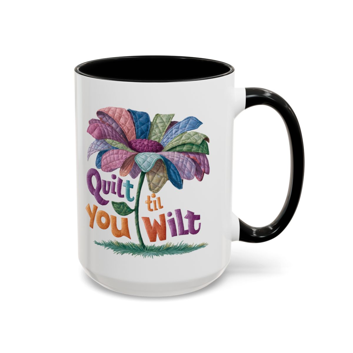 A Black funny Ceramic Mug with the phrase Quilt 'Till You Wilt showing a cheerful, but slightly wilted quilted flower design