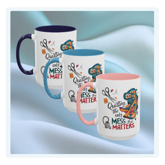 A funny Ceramic Mug with the phrase Quilting, the Only Mess that Matters and illustrations of fabric scraps, scissors, and a vacuum cleaner. Colorful quilt patterns swirl around the text, creating a playful and relatable design for quilting enthusiasts.