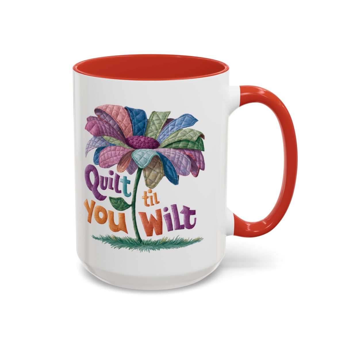 A Red funny Ceramic Mug with the phrase Quilt 'Till You Wilt showing a cheerful, but slightly wilted quilted flower design