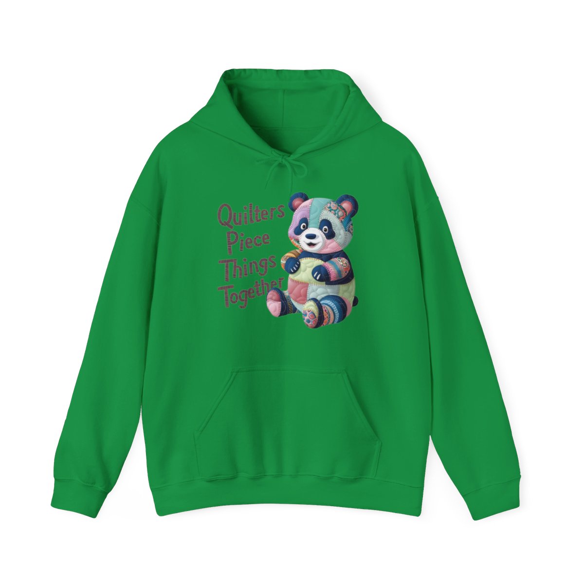 An Irish Green funny Hoodie with the phrase Quilters Piece Things Together with a patchwork panda design . The panda is made of colorful fabric scraps stitched together, creating a whimsical and crafty appearance. Perfect for quilting enthusiasts with a sense of humor.