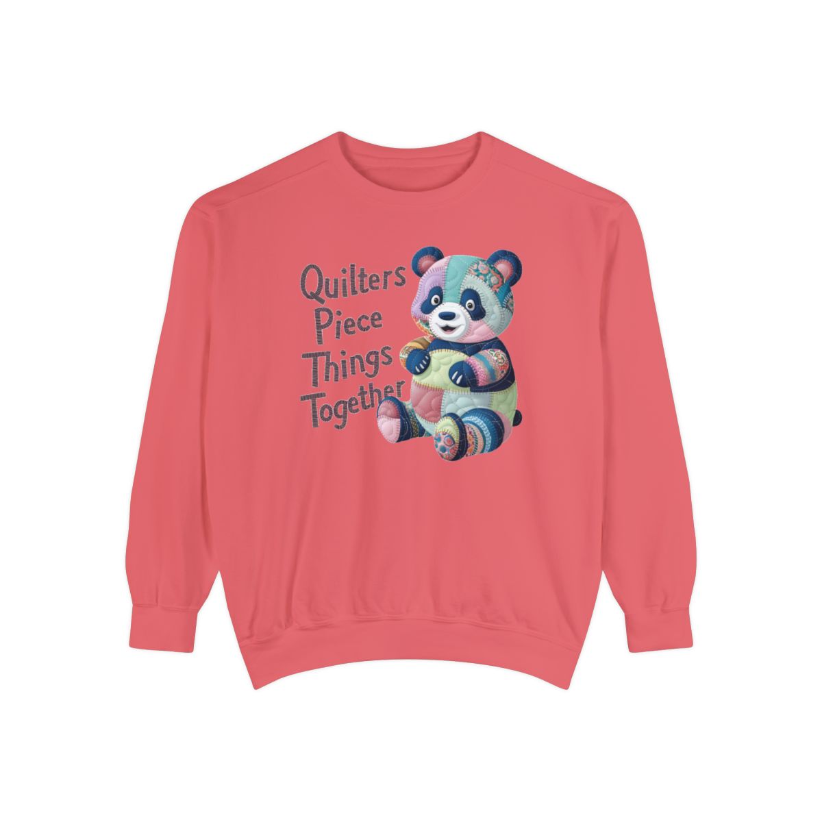 A Watermelon funny Sweatshirt with the phrase Quilters Piece Things Together with a patchwork panda design . The panda is made of colorful fabric scraps stitched together, creating a whimsical and crafty appearance. Perfect for quilting enthusiasts with a sense of humor.