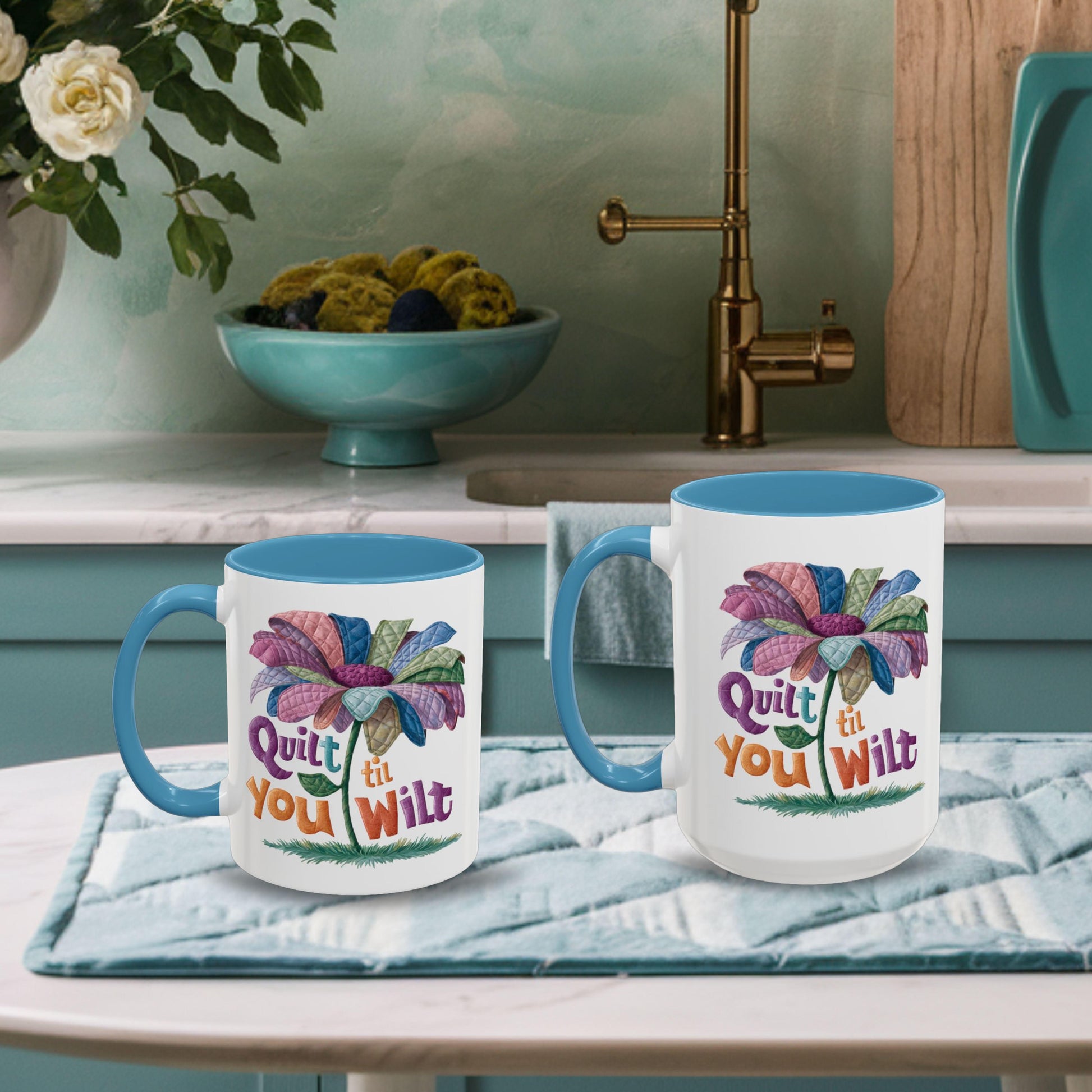 A funny Ceramic Mug with the phrase Quilt 'Till You Wilt showing a cheerful, but slightly wilted quilted flower design