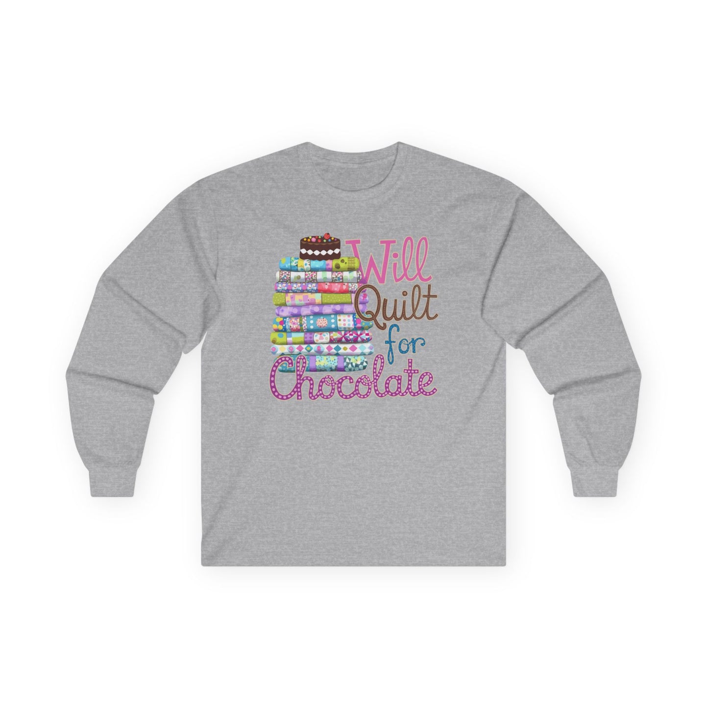 A Sport Grey long-sleeve t-shirt featuring a colorful stack of quilts topped with a chocolate cake and the phrase 'Will Quilt for Chocolate,' ideal for chocolate-loving quilters.