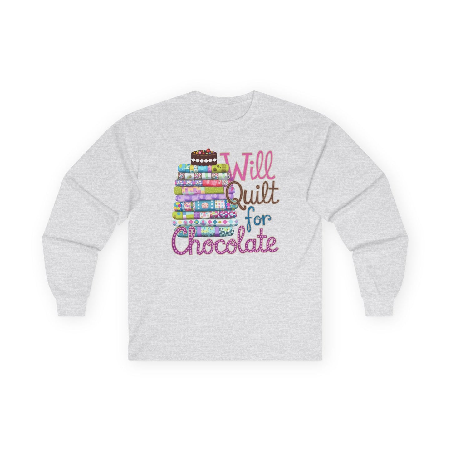 An Ash long-sleeve t-shirt featuring a colorful stack of quilts topped with a chocolate cake and the phrase 'Will Quilt for Chocolate,' ideal for chocolate-loving quilters.