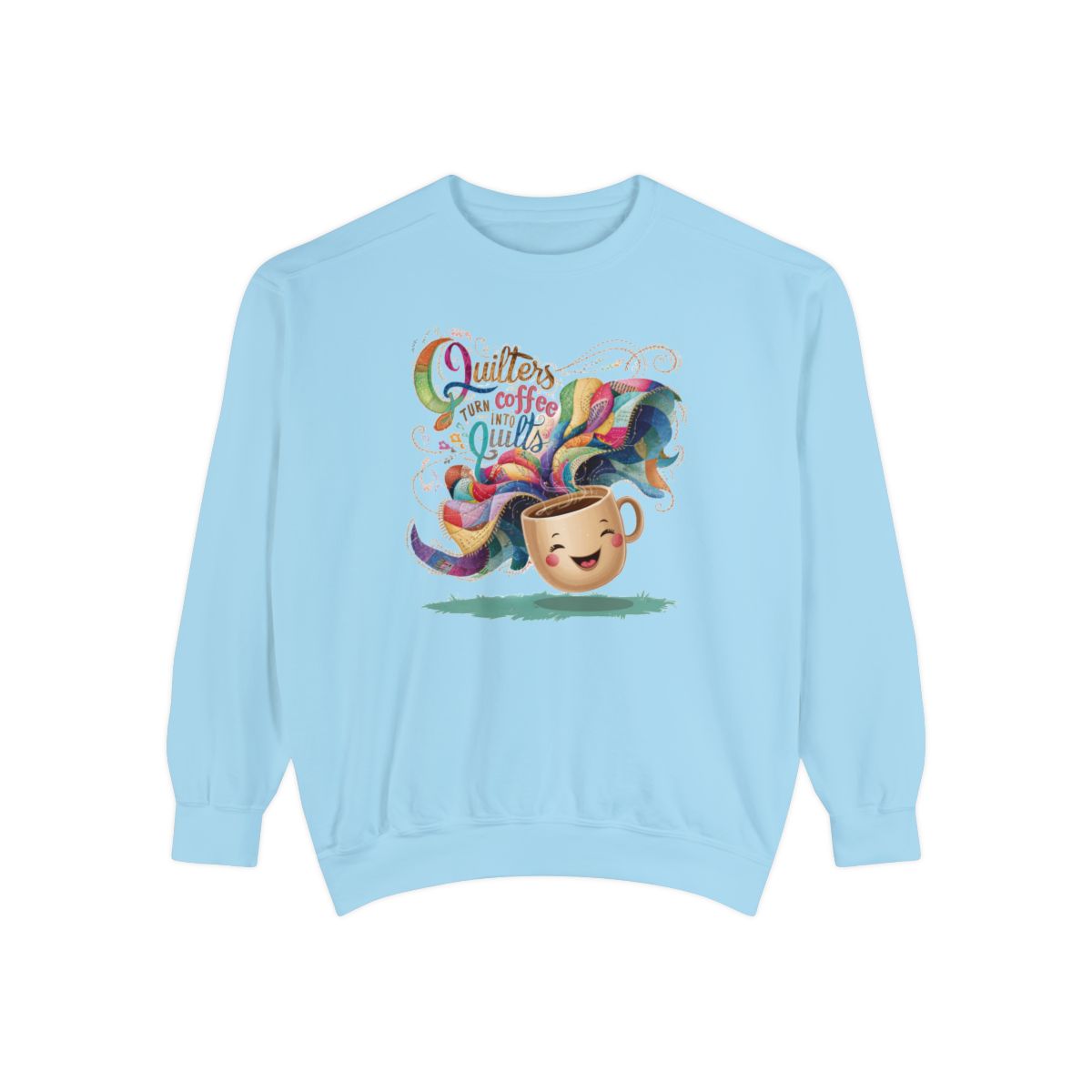 A Chambray funny Sweatshirt with the phrase Quilters Turn Coffee Into Quilts showing coffee cup and quilting design