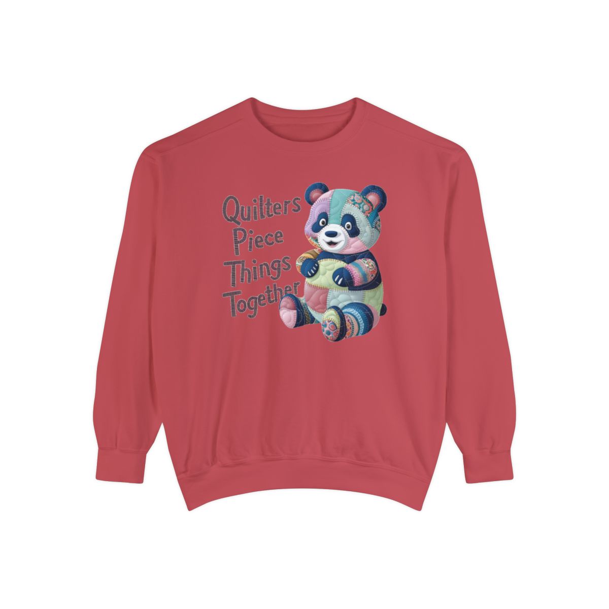 A Crimson funny Sweatshirt with the phrase Quilters Piece Things Together with a patchwork panda design . The panda is made of colorful fabric scraps stitched together, creating a whimsical and crafty appearance. Perfect for quilting enthusiasts with a sense of humor.