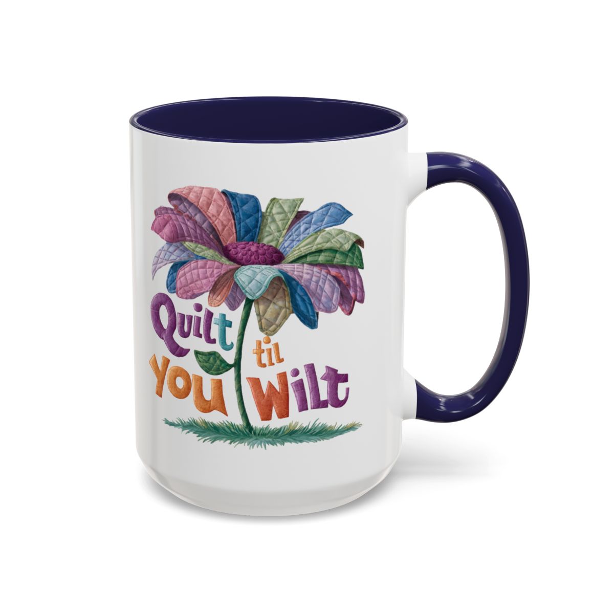 A Navy funny Ceramic Mug with the phrase Quilt 'Till You Wilt showing a cheerful, but slightly wilted quilted flower design