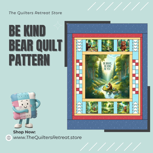 Be Kind Bear Quilt Pattern – PDF Download