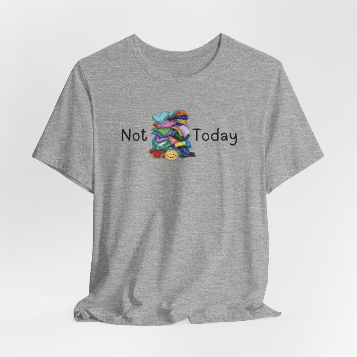 An Athletic Heather funny quilting T-Shirt with the phrase Not Today showing an enormous pile of fabric on top of a cheerful quilter