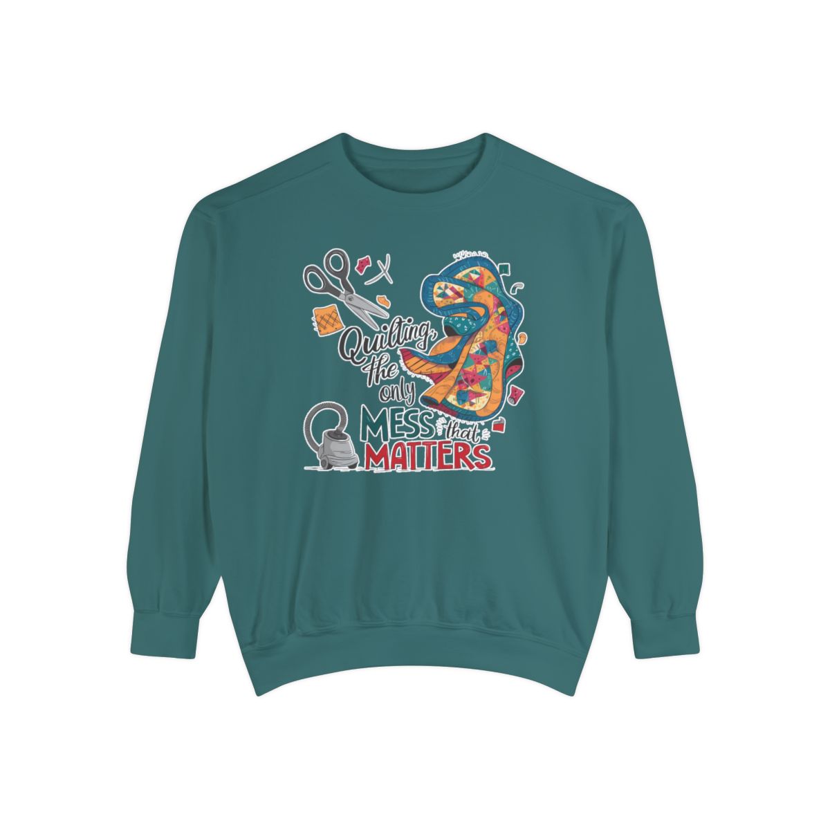 A Blue Spruce funny Sweatshirt with the phrase Quilting, the Only Mess that Matters and illustrations of fabric scraps, scissors, and a vacuum cleaner. Colorful quilt patterns swirl around the text, creating a playful and relatable design for quilting enthusiasts.