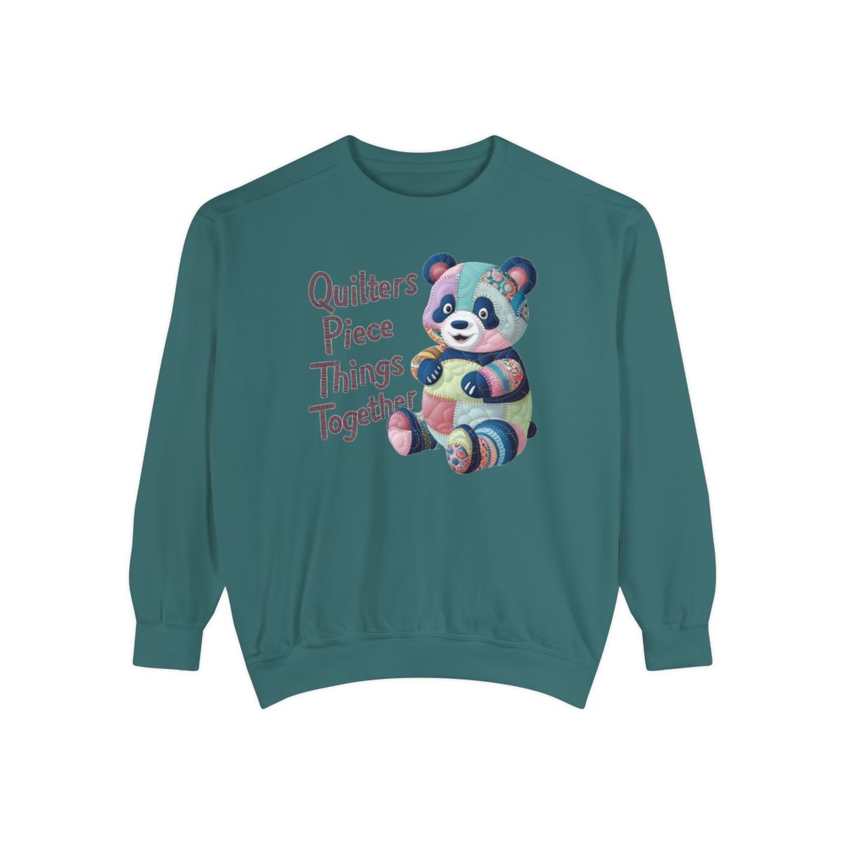 A Blue Spruce funny Sweatshirt with the phrase Quilters Piece Things Together with a patchwork panda design . The panda is made of colorful fabric scraps stitched together, creating a whimsical and crafty appearance. Perfect for quilting enthusiasts with a sense of humor.