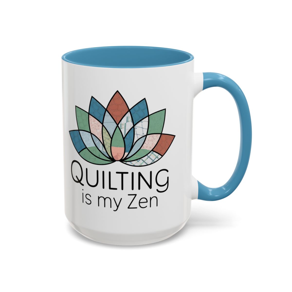 A Light Blue funny Ceramic Mug with the phrase Quilting is my Zen on a quilting-themed t-shirt with a lotus flower design made of various quilt patterns and textures. 