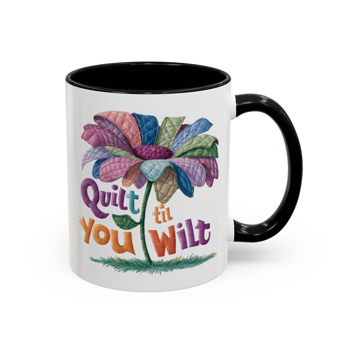 A Black funny Ceramic Mug with the phrase Quilt 'Till You Wilt showing a cheerful, but slightly wilted quilted flower design