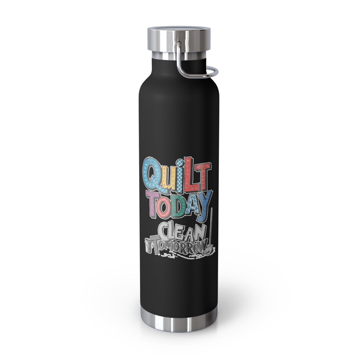 A Black funny quilting-inspired Insulated Bottle with the phrase Quilt Today, Clean Tomorrow in a bold and cheerful font with a broom off to the side