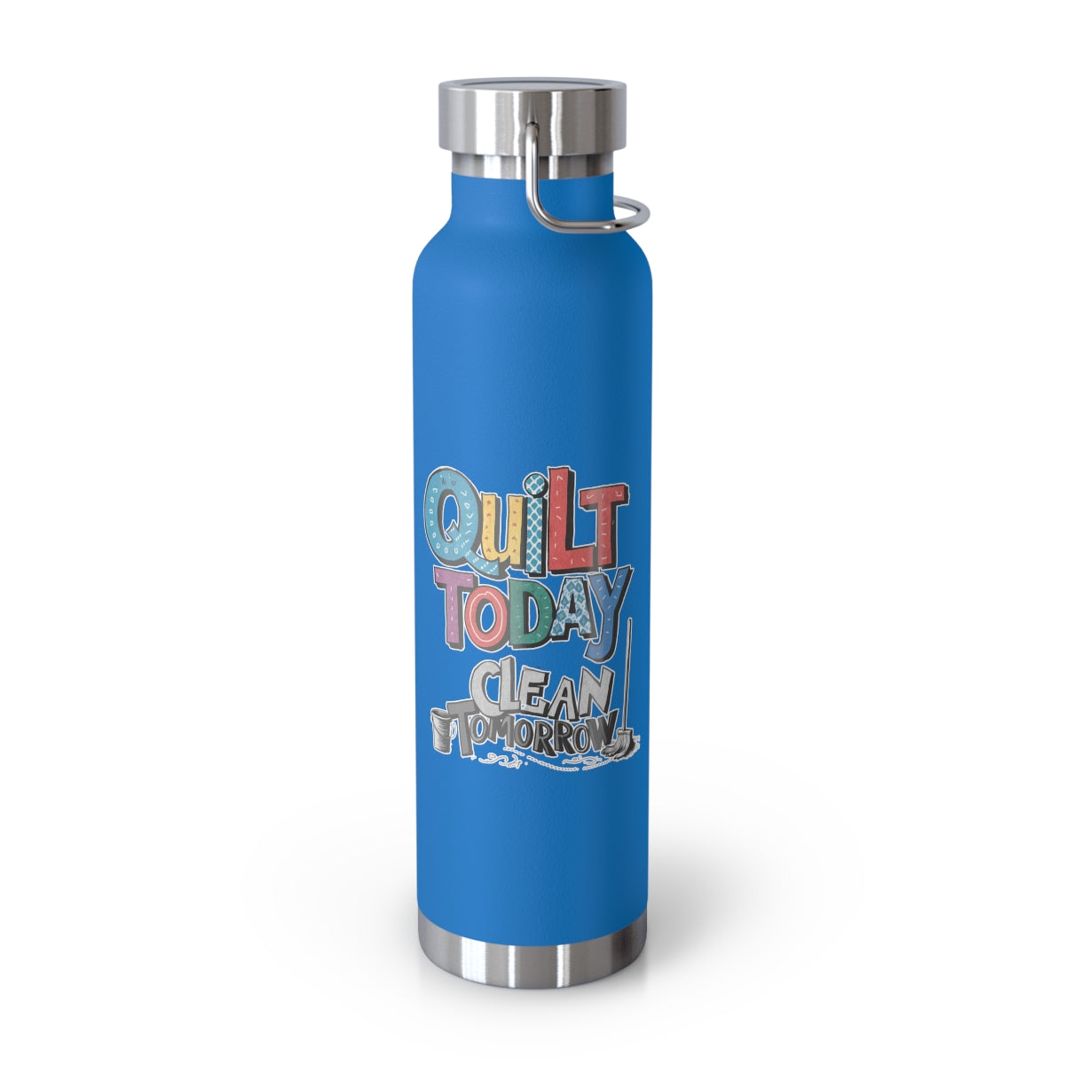 A Pebble Blue funny quilting-inspired Insulated Bottle with the phrase Quilt Today, Clean Tomorrow in a bold and cheerful font with a broom off to the side